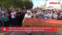 4 gündür kayıptı! Cansız bedeni bulunan şehit babası toprağa verildi