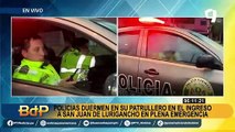 Policías se quedan dormidos en SJL.