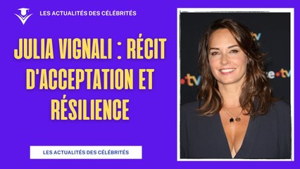 Julia Vignali : Son Incroyable Histoire d'Acceptation et de Résilience
