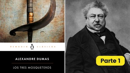 'Los tres mosqueteros', la aventura que late en cualquier corazón humano (Parte 1)