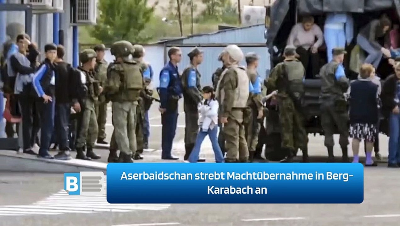Aserbaidschan strebt Machtübernahme in Berg-Karabach an