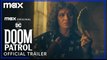 Doom Patrol: The Final Episodes | Official Trailer - Diane Guerrero, Brendan Fraser | Max