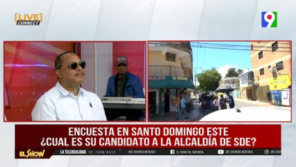 Encuesta: ¿Por quién votarías por la alcaldía de SDE? | El Show del Mediodía