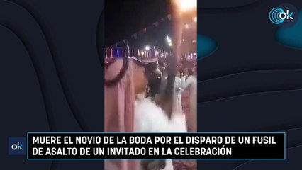 Muere el novio de la boda por el disparo de un fusil de asalto de un invitado en la celebración