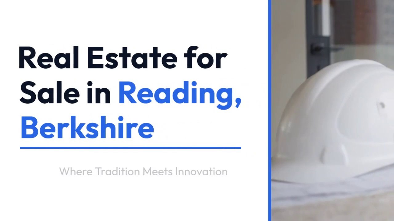 Real Estate for Sale in Reading,​ Berkshire