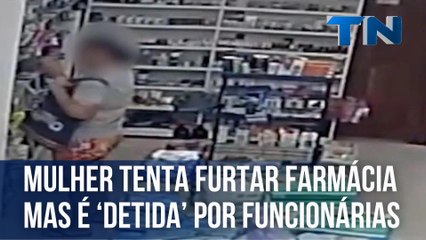Mulher tenta furtar farmácia mas é ‘detida’ por funcionárias