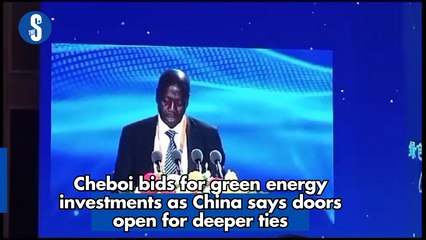 Cheboi bids for green energy investments as China says doors open for deeper ties