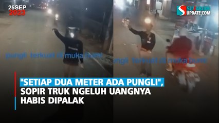 "Setiap Dua Meter ada Pungli", Sopir Truk Ngeluh Uangnya Habis Dipalak
