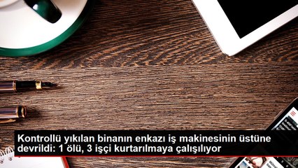Kontrollü yıkılan binanın enkazı iş makinesinin üstüne devrildi: 1 ölü, 3 işçi kurtarılmaya çalışılıyor