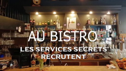 AU BISTRO - Le service secret français (DGSE) recrute.