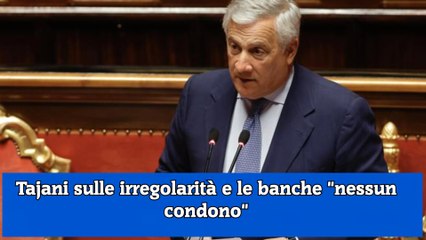 Tajani sulle irregolarità e le banche nessun condono