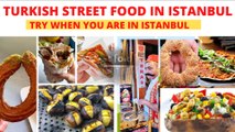 Istanbul Street Food | Best Turkish Street Food