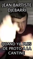 Jean baptiste djebari quand ya plus de protoxyde d'azote a la cantoche