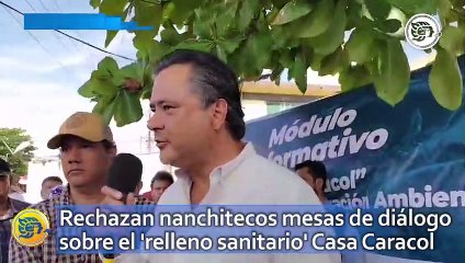 Rechazan nanchitecos mesas de diálogo sobre el 'relleno sanitario' Casa Caracol