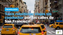 Taxis robóticos: viajes sin conductor por las calles de San Francisco