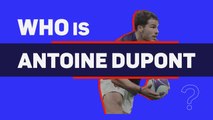 Who is Antoine Dupont?