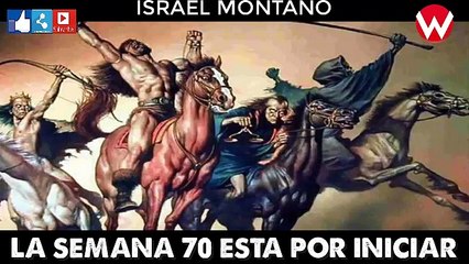 ISRAEL MONTAÑO EL MISTERIO DE LA SEMANA 70 REVELADO ISRAEL DESPIERTA