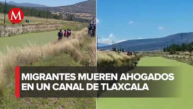 Dos migrantes mueren ahogados en un canal de agua en Tlaxcala