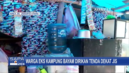 下载视频: Begini Penampakan Tenda yang Didirikan Warga Eks Kampung Bayam di Depan JIS