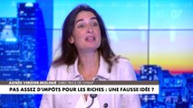 L'édito de Agnès Verdier-Molinié : «Pas assez d'impôts pour les riches : une fausse idée ?»