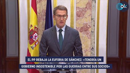El PP rebaja la euforia de Sánchez: «Tendría un Gobierno insostenible por las guerras entre sus socios»
