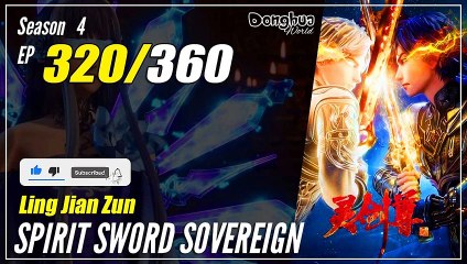 【Ling Jian Zun】 S4 EP 320 (420) - Spirit Sword Sovereign |  1080P