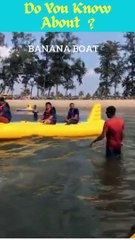 Do You Know About Banana Boat