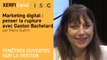 Marketing digital : penser la rupture avec Gaston Bachelard [Maria Guérin]