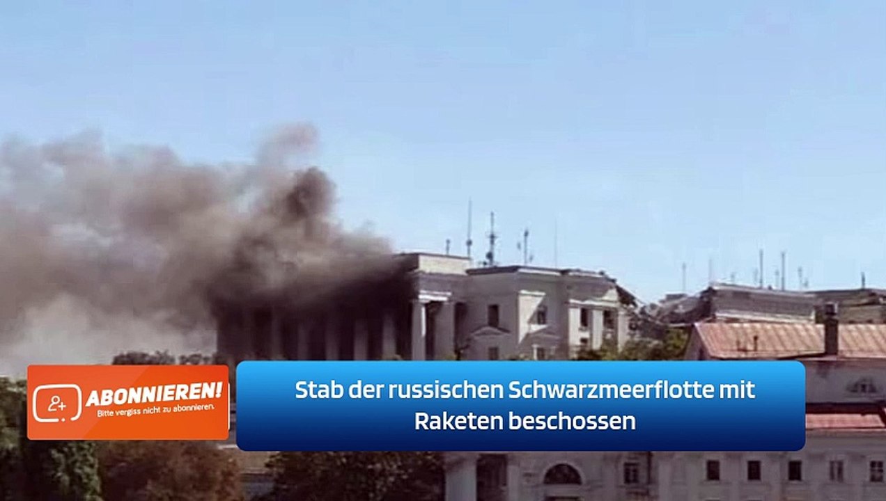 Stab der russischen Schwarzmeerflotte mit Raketen beschossen