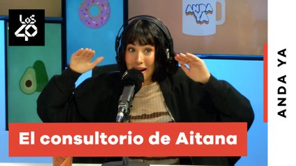 El Consultorio de AITANA: relaciones abiertas, LOS EX de las amigas y enamorarse de una JEFA