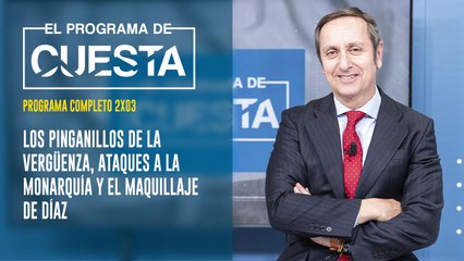 El Programa de Cuesta: Los pinganillos de la vergüenza, ataques a la monarquía y el maquillaje de Díaz
