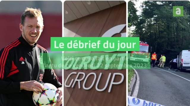 Le débrief d'actu du vendredi 22 septembre 2023