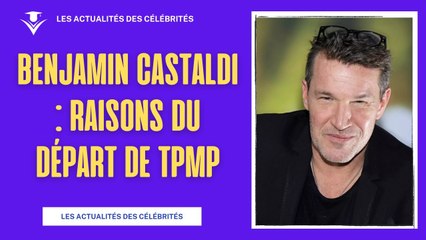 Benjamin Castaldi Révèle les Raisons de son Départ de TPMP