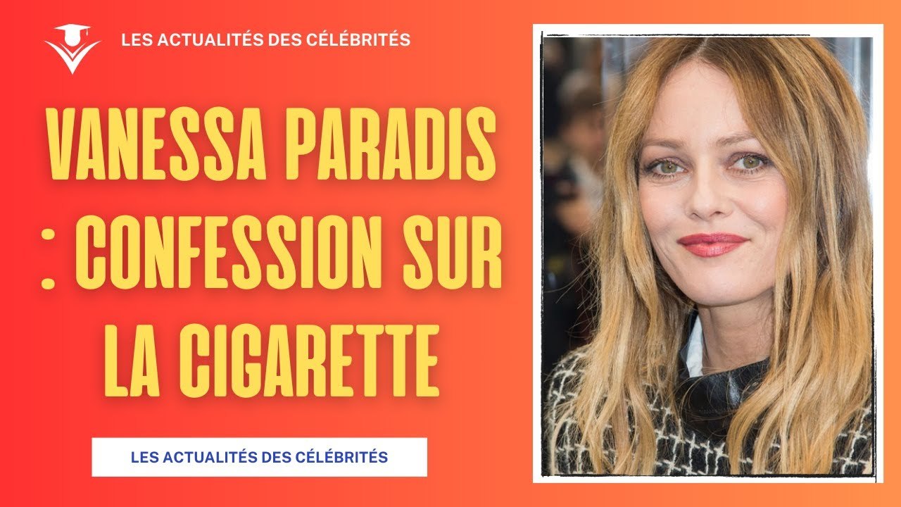Vanessa Paradis parle de la cigarette, Florent Pagny, et la perspective de la mort