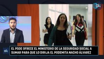 El PSOE ofrece el Ministerio de la Seguridad Social a Sumar para que lo dirija el podemita Nacho Álvarez