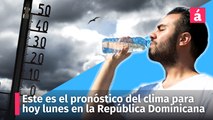 Este es el pronóstico del clima para hoy lunes en la República Dominicana