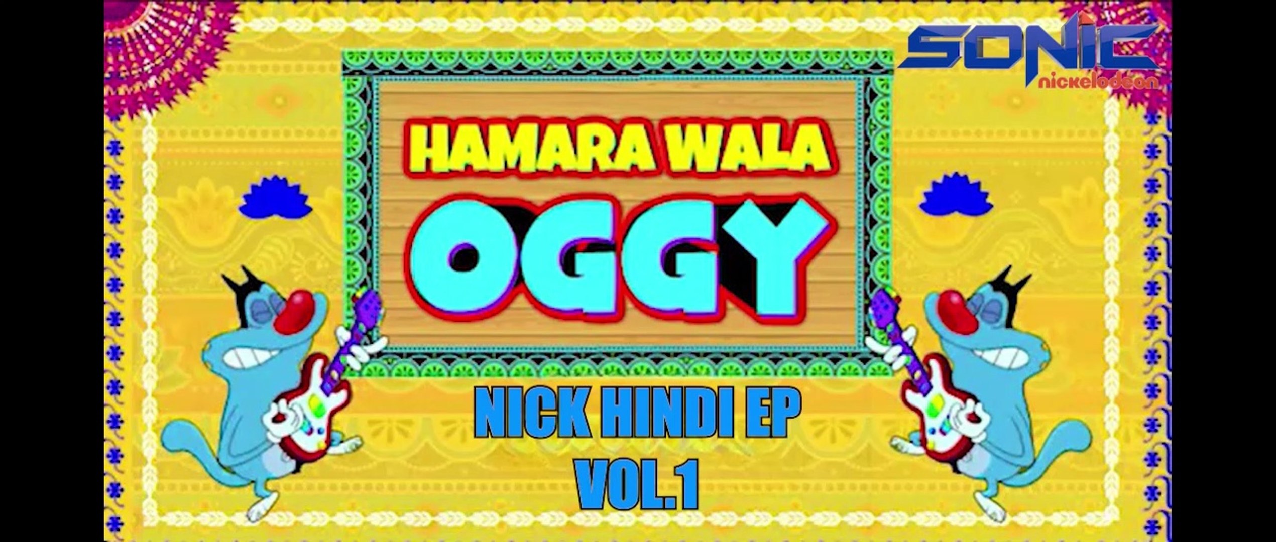 Humara Wala Oggy VOL 1 - All Nick  Sonic Hindi Dubeed Episodes Of Oggy And  The Cockroach | Oggy Nick | Oggy 2009201020112012 Dubbed Episodes | Oggy  Hindi Episodes By Nickloadeon