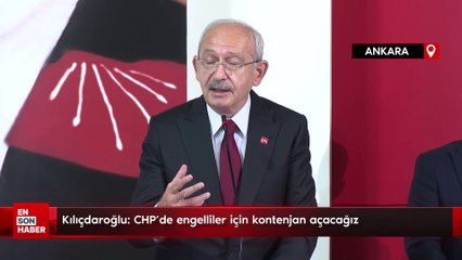 Kılıçdaroğlu: CHP'de engelliler için kontenjan açacağız