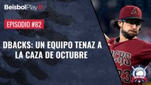 Entre Líneas #82 // Dbacks: Un equipo tenaz a la caza de octubre