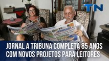 Jornal A Tribuna completa 85 anos com novos projetos para leitores