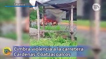 Cimbra violencia a la carretera Cárdenas-Coatzacoalcos; reportan quema de vehículos y ataque a balazos