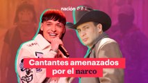 Cantantes amenazados por el narco