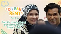 Family Photoshoot Pertama Baby Tuah - Oh Baby Remy! - Ep6