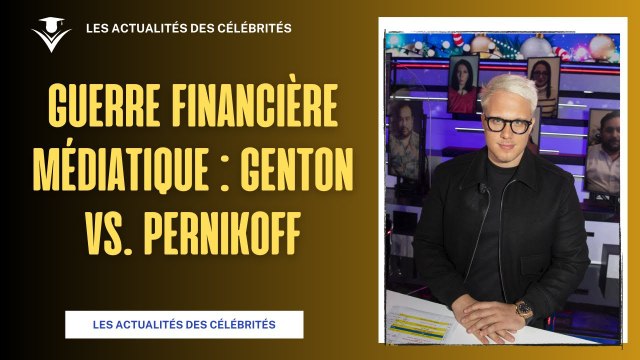 Guerre financière : Guillaume Genton réclame 165 000 euros à Nicolas Pernikoff