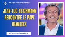 Rencontre Inattendue : Jean-Luc Reichmann et le Pape François à Marseille !