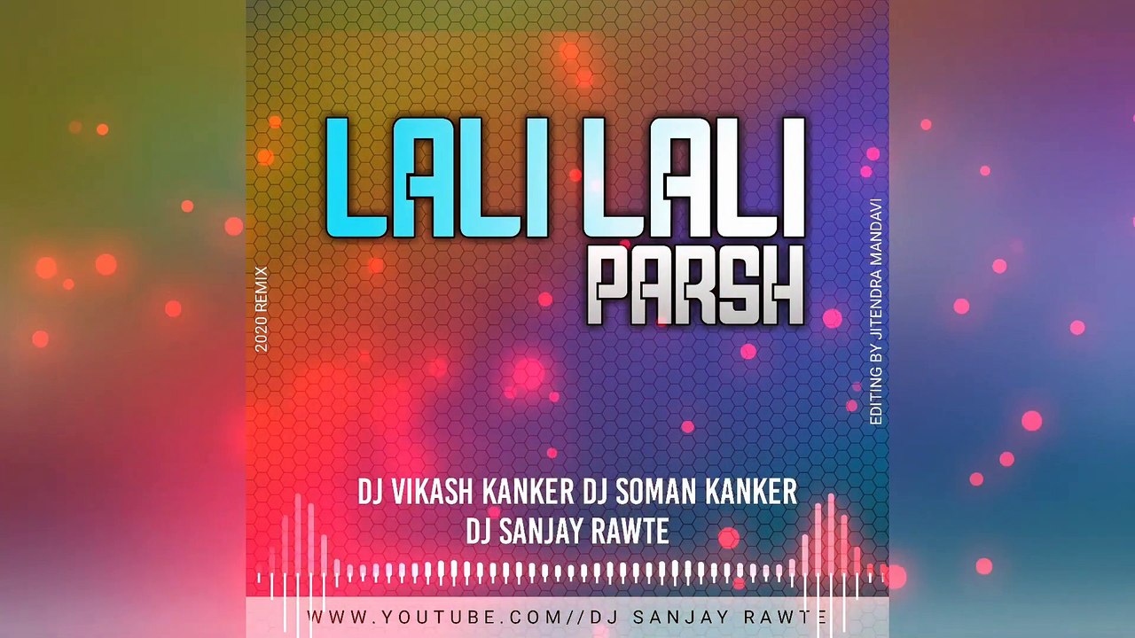 LALI LALI PARSA DJ DHUMAL MIX DJ SANJAY RJN DJ VIKASH KANKER DJ SOMAN KANKER 2K21