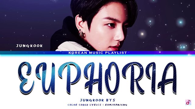 JUNGKOOK (정국) Euphoria (Color Coded Lyrics Han/Rom/Eng/가사)