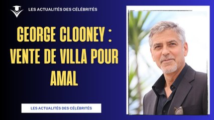 George Clooney vend sa villa Oleandra pour Amal !