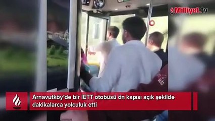 İETT otobüsü kapısı açık halde dakikalarca yolculuk etti