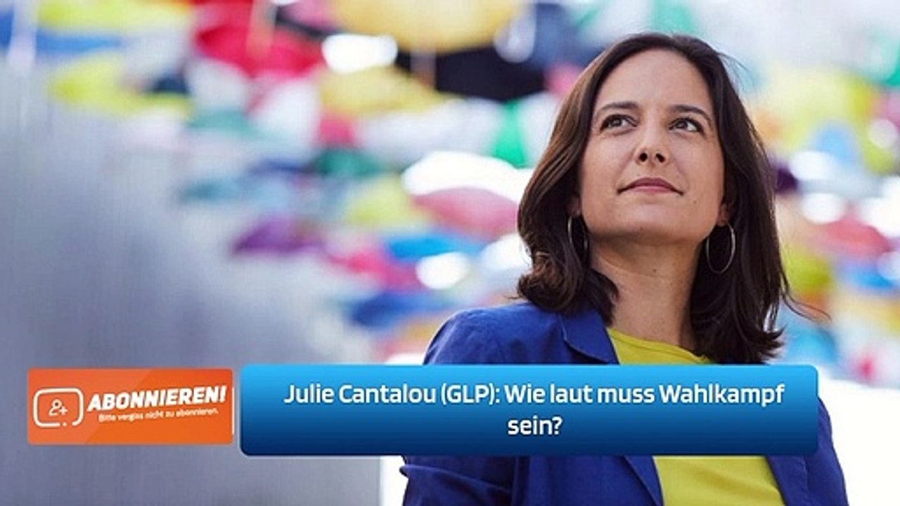 Julie Cantalou (GLP): Wie laut muss Wahlkampf sein?